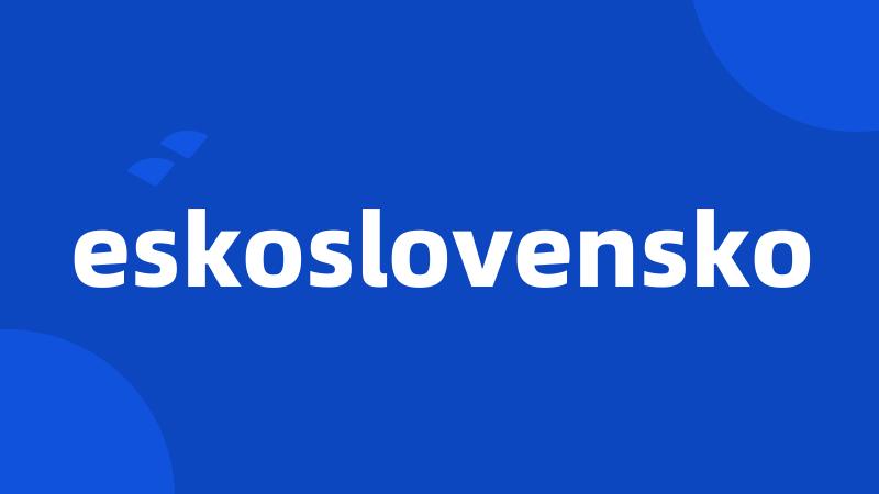 eskoslovensko