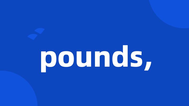 pounds,