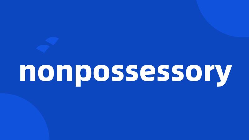 nonpossessory