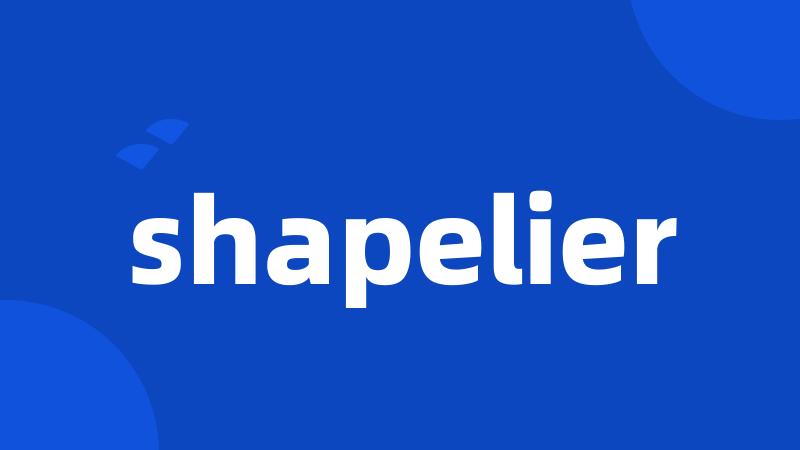 shapelier