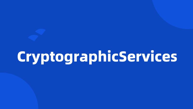CryptographicServices