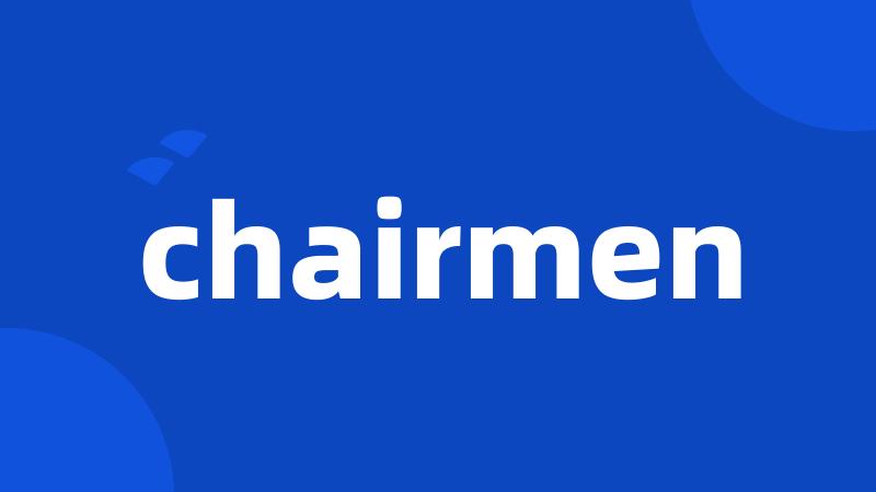 chairmen