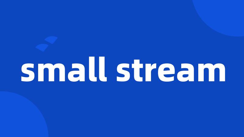 small stream