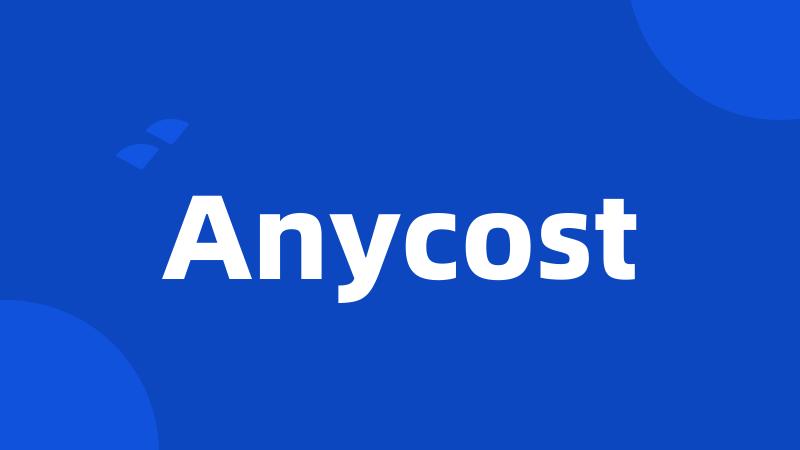 Anycost