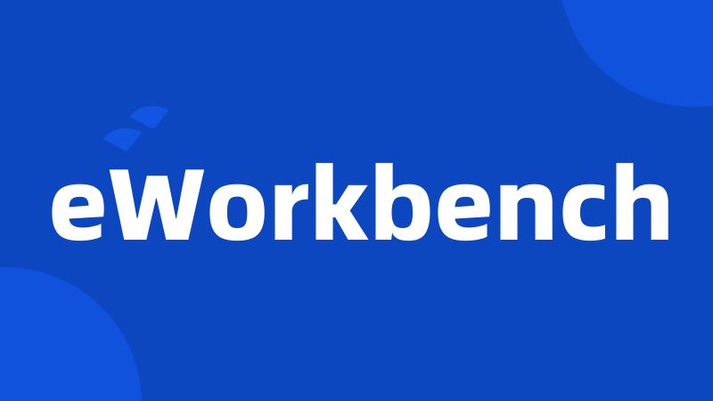 eWorkbench