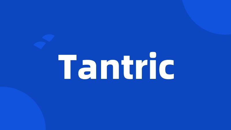 Tantric