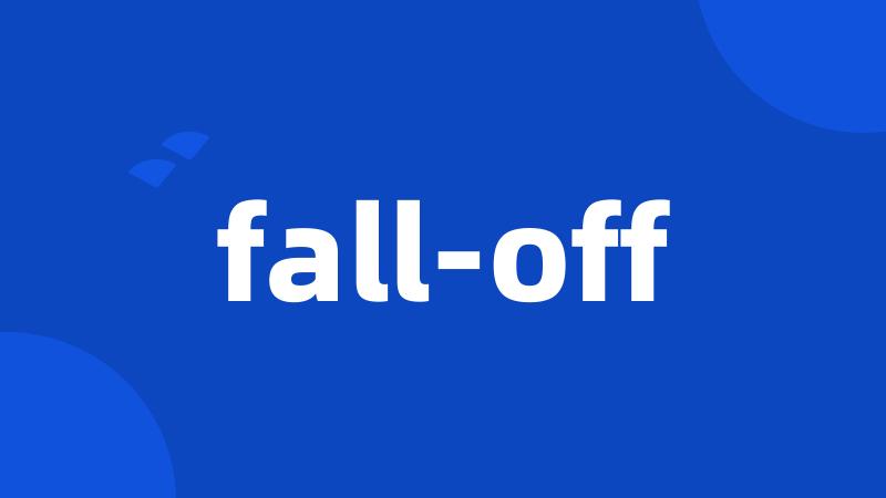 fall-off