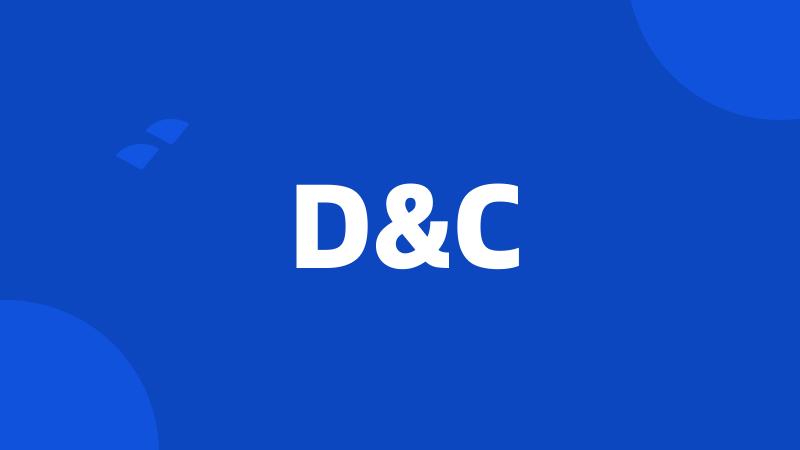 D&C