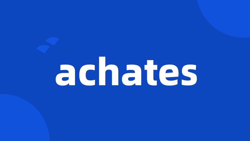 achates