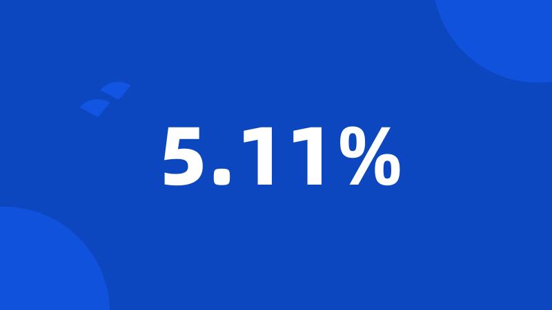 5.11%