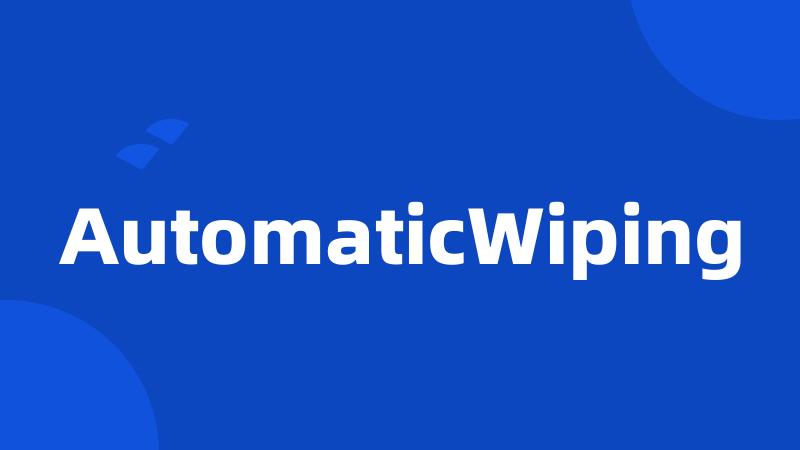 AutomaticWiping