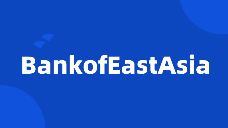 BankofEastAsia