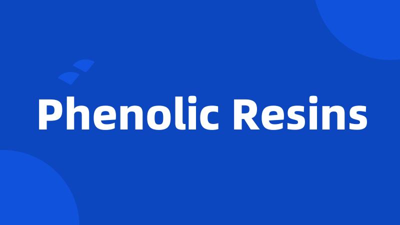 Phenolic Resins