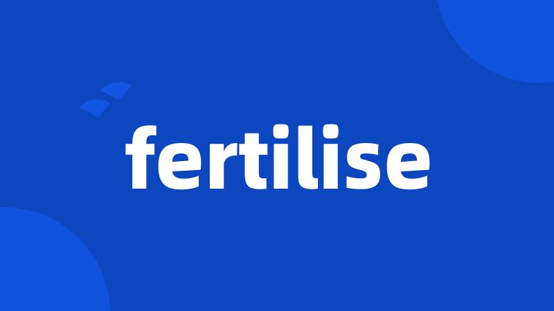 fertilise