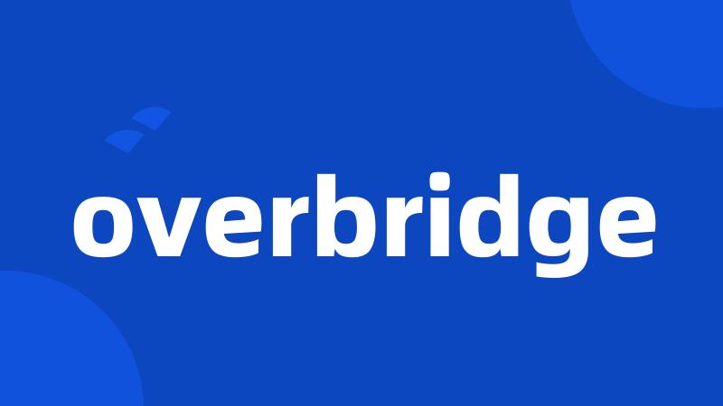 overbridge