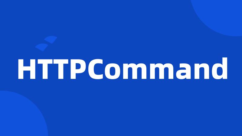 HTTPCommand