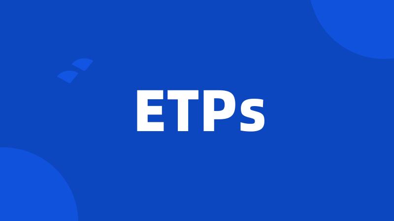 ETPs