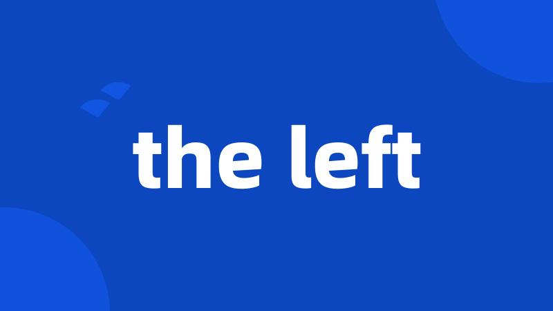 the left