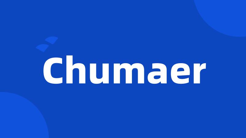 Chumaer