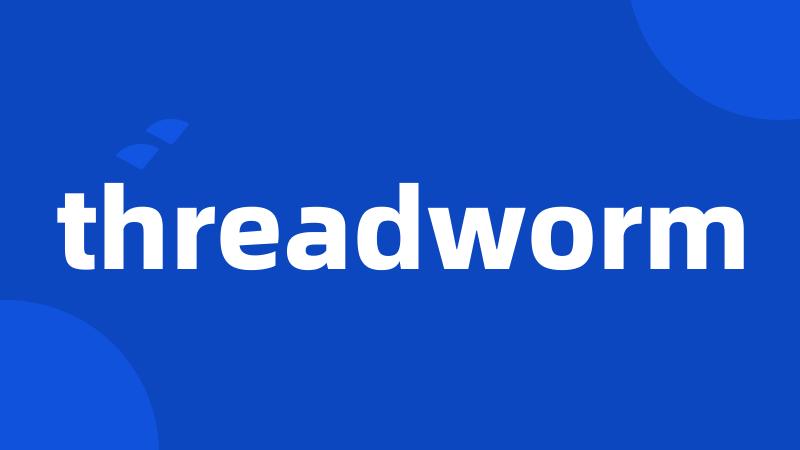 threadworm