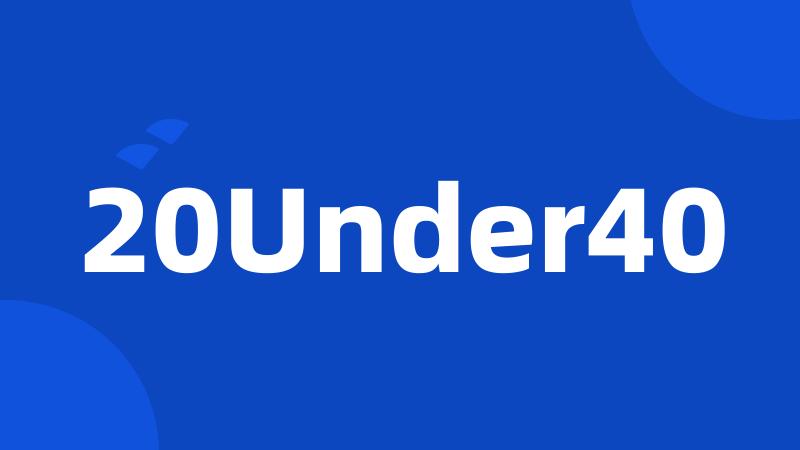 20Under40