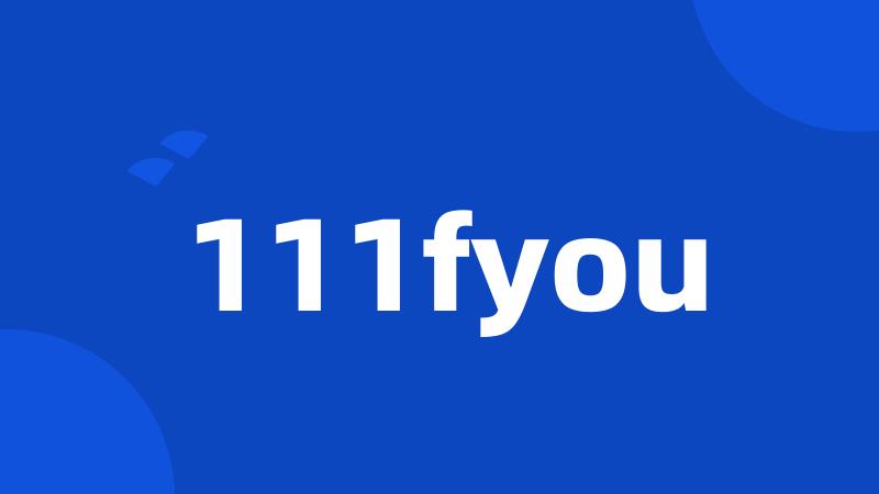 111fyou