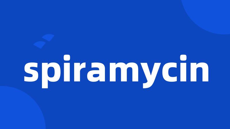 spiramycin