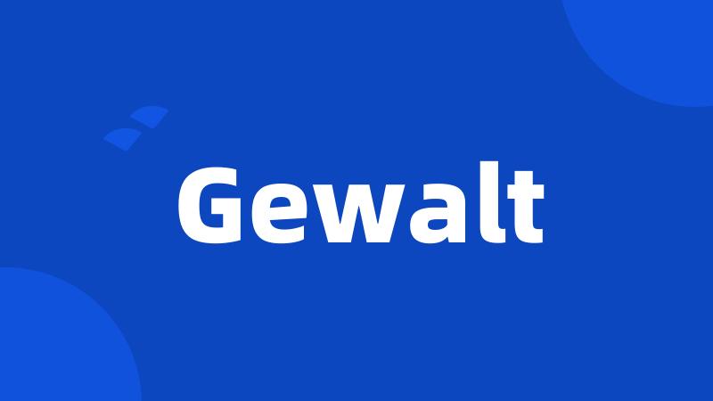 Gewalt