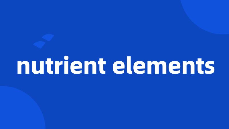 nutrient elements