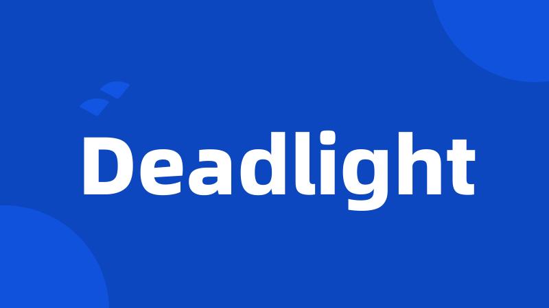 Deadlight