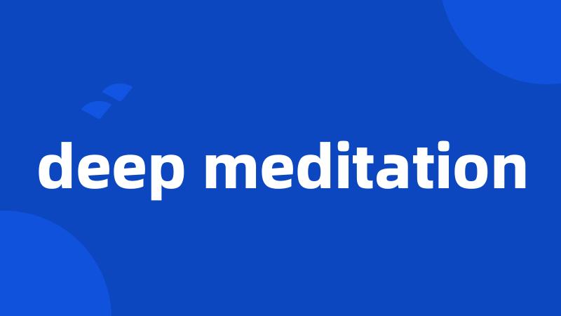 deep meditation