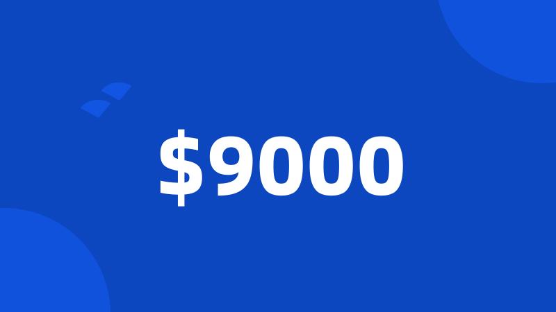 $9000