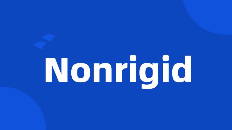 Nonrigid