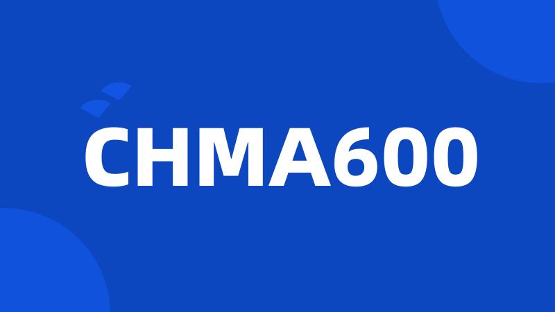 CHMA600