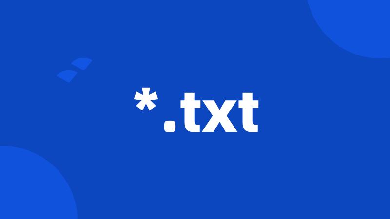 *.txt