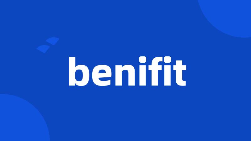 benifit