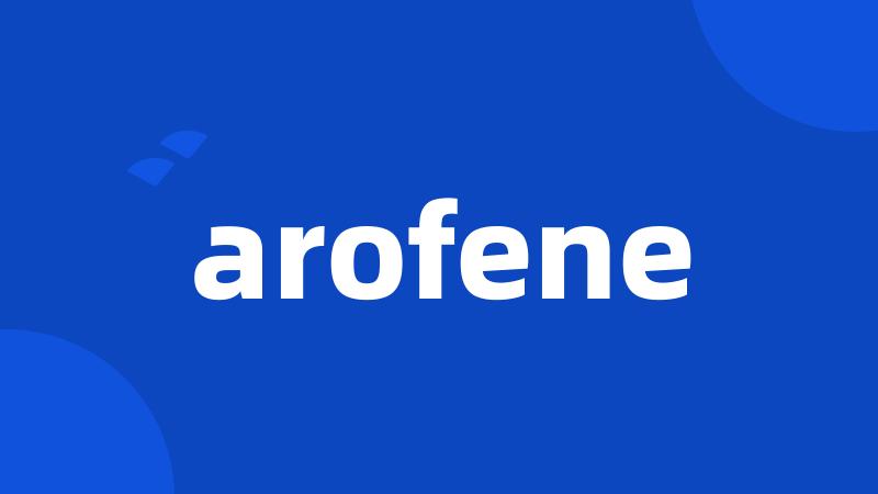 arofene