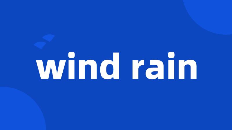 wind rain