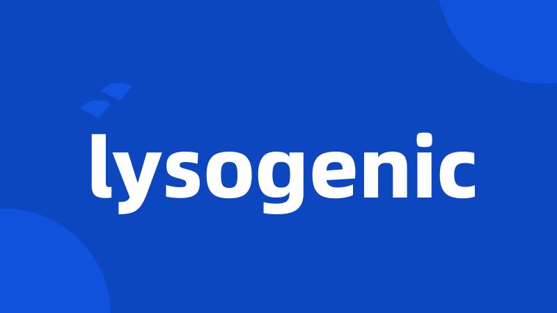 lysogenic