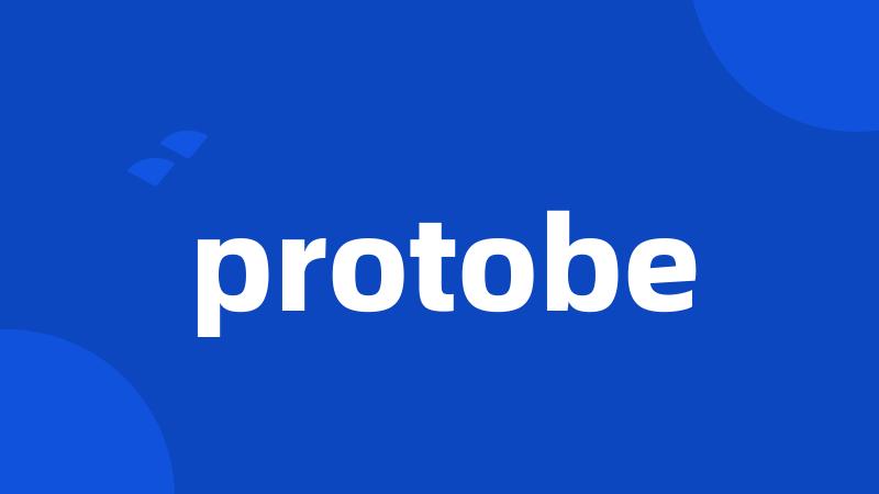 protobe