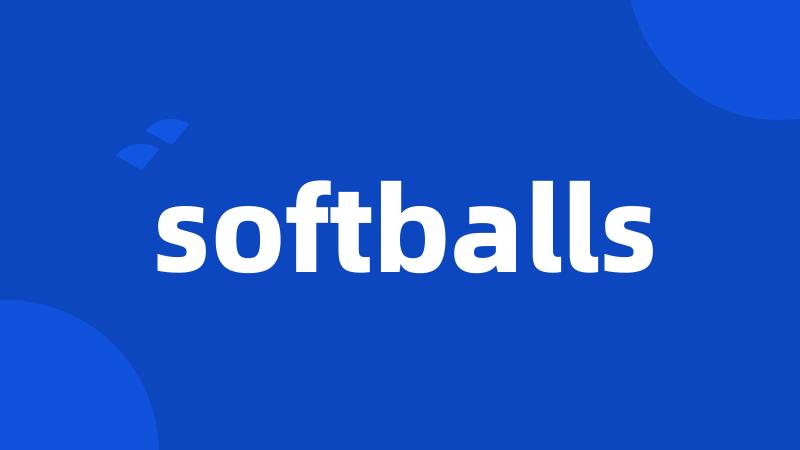 softballs