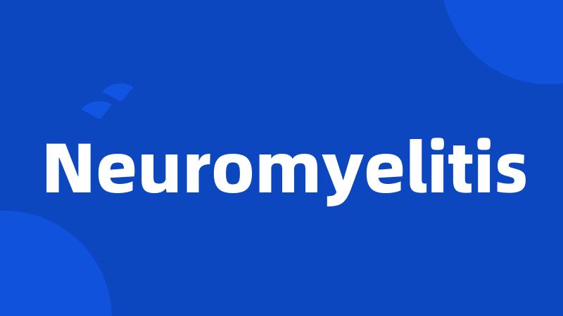 Neuromyelitis