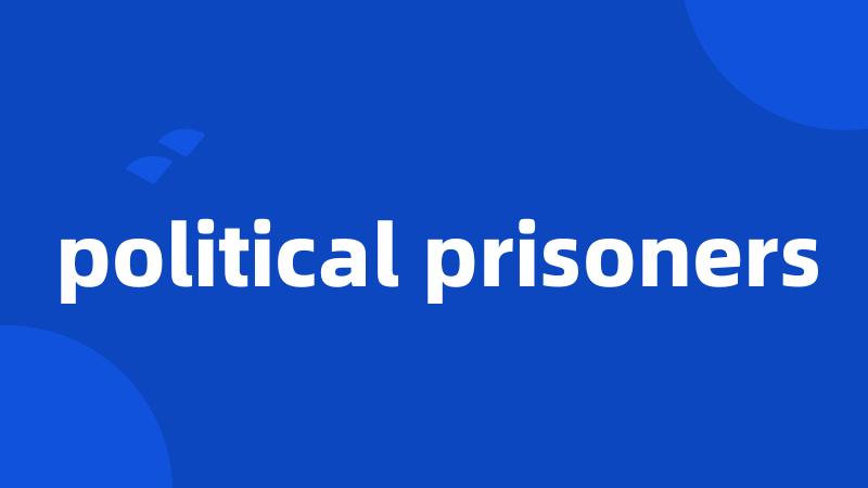 political prisoners