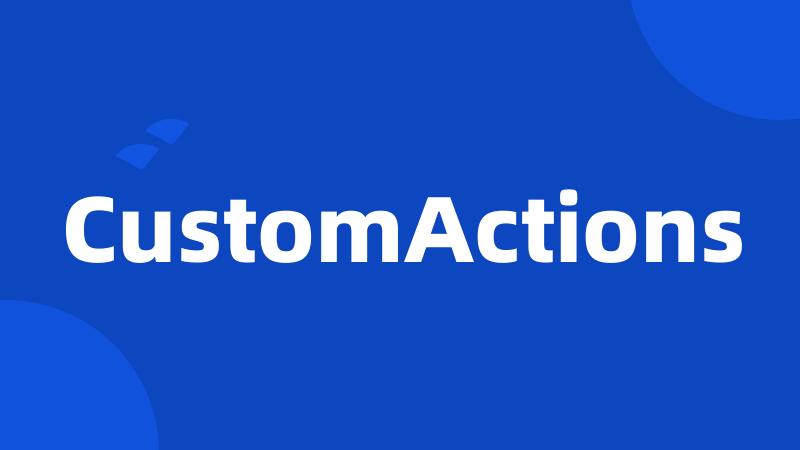 CustomActions