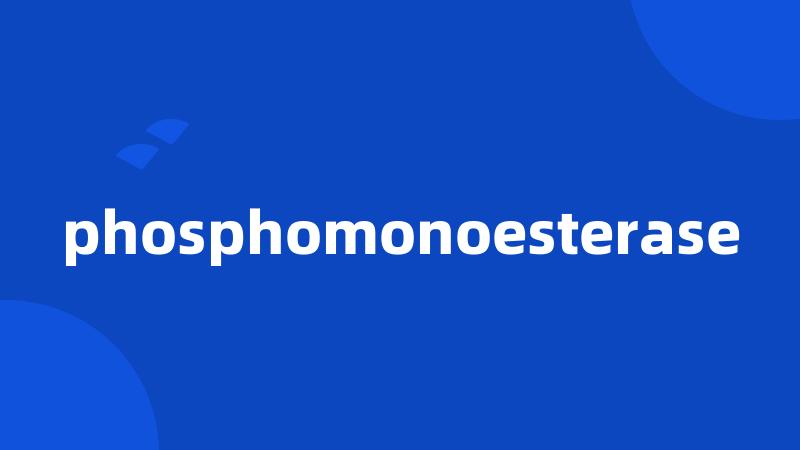 phosphomonoesterase