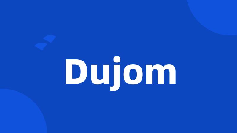 Dujom