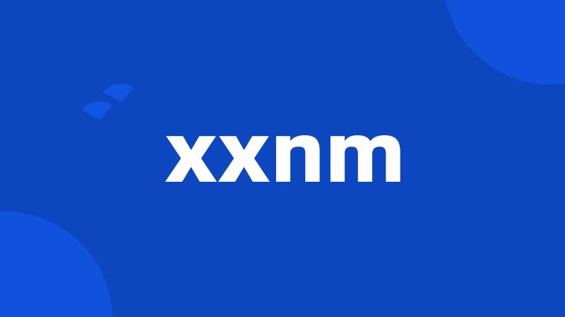 xxnm