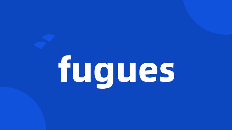 fugues