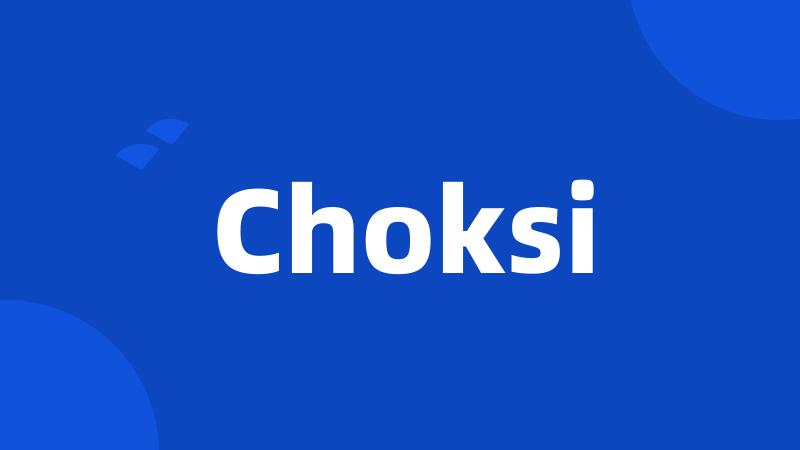 Choksi