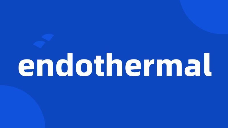 endothermal